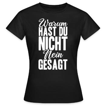Warum Hast Du Nicht Nein Gesagt - Schlager Malle P - Frauen T-Shirt - Schwarz - Vorne - AI Model Female 172 dark (172cm)