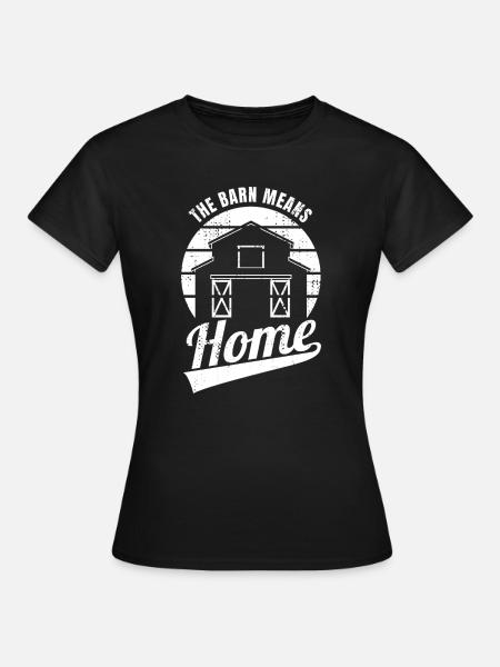 Scheune bedeutet Zuhause - Frauen T-Shirt - Schwarz