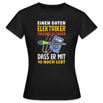 Elektriker Mit 40 Noch Lebt - Frauen T-Shirt - Schwarz - Vorne - AI Model Female 172 dark (172cm)