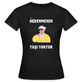 Türkischer Spruch Lernen kennt kein Alter - Frauen T-Shirt - Schwarz - Vorne - AI Model Female 172 dark (172cm)