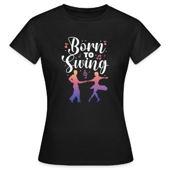 Born to swing - Women's T-Shirt - black - Front - AI Model Female 172 dark (172cm)