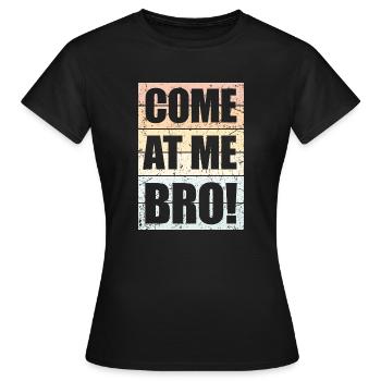 Viens à moi frère drôle mème culture humour dire - T-shirt Femme - noir - Devant - AI Model Female 172 dark (172cm)