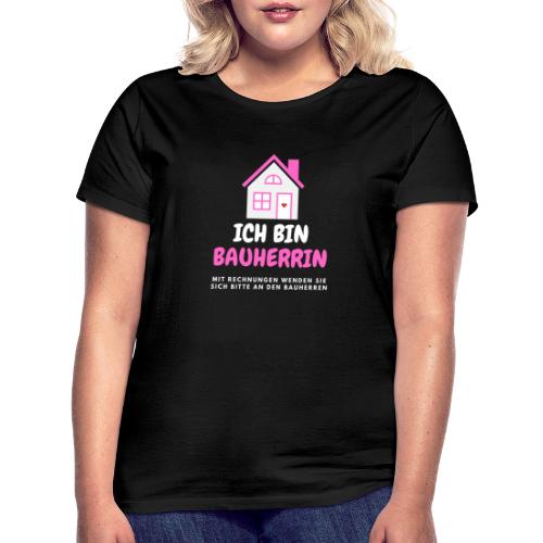 ICH BIN BAUHERRIN 3 - Women's T-Shirt