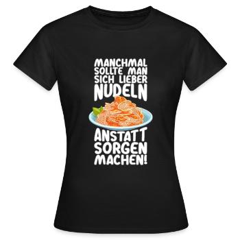 Statt Sorgen Nudeln machen - Frauen T-Shirt - Schwarz - Vorne - AI Model Female 172 dark (172cm)