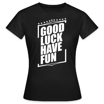 Good Luck Have Fun - Frauen T-Shirt - Schwarz - Vorne - AI Model Female 172 dark (172cm)