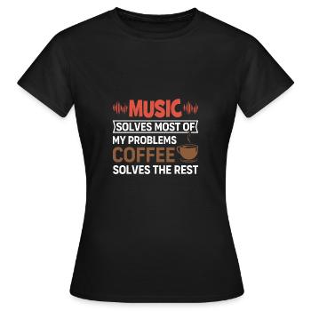 Music solves my problems, coffee solves the rest - Women's T-Shirt - black - Front - AI Model Female 172 dark (172cm)