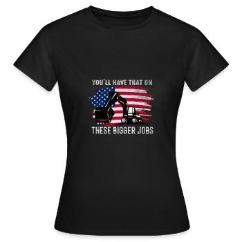 Vous allez avoir cela sur ces plus gros emplois qui - T-shirt Femme - noir - Devant - AI Model Female 172 dark (172cm)