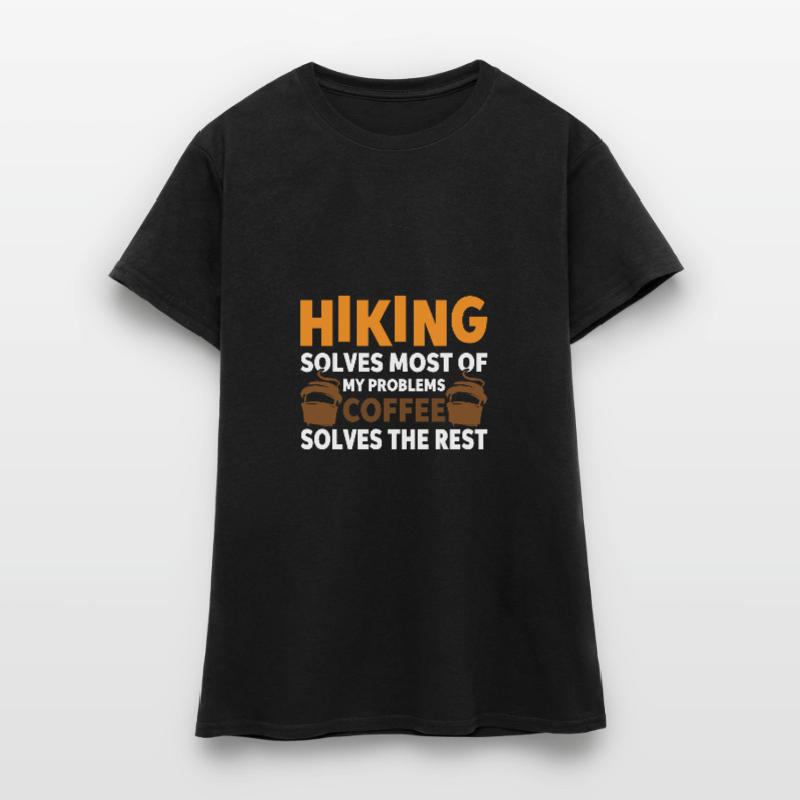 Hiking solves most problems that coffee solves Women's T-Shirt