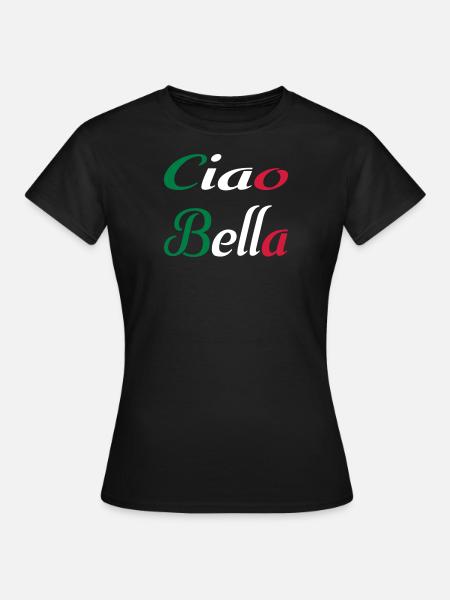 Ciao Bella - Frauen T-Shirt - Schwarz