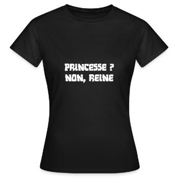 PRINCESSE ? NON, REINE - T-shirt Femme - noir - Devant - AI Model Female 172 dark (172cm)