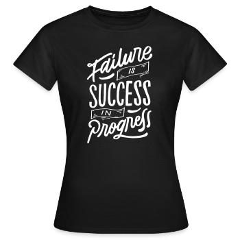 Failure Is Success In Progress - Women's T-Shirt - black - Front - AI Model Female 172 dark (172cm)