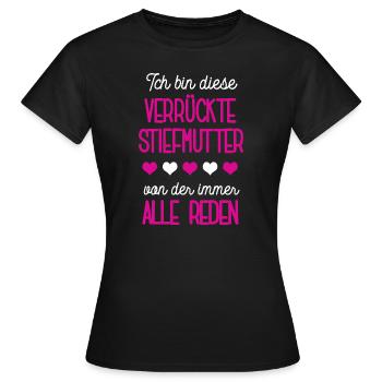Ich Bin Diese Verrückte Stiefmutter Stiefmama Mama - Frauen T-Shirt - Schwarz - Vorne - AI Model Female 172 dark (172cm)