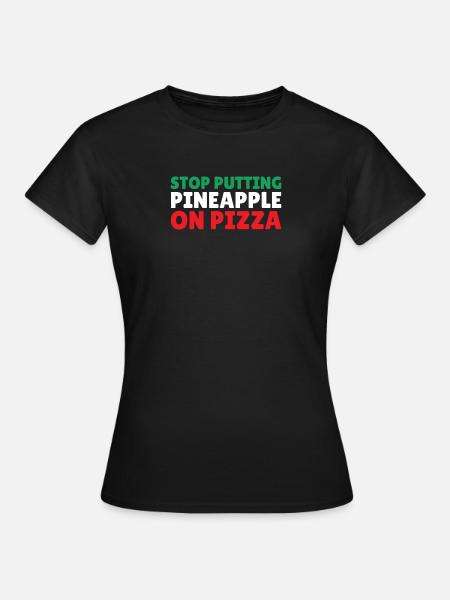 Italie Pizzas italien pas d’ananas sur pizza - T-shirt Femme - noir