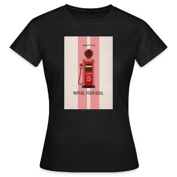 Refuel Your Soul - Premium Coffee Poster - Frauen T-Shirt - Schwarz - Vorne - AI Model Female 172 dark (172cm)