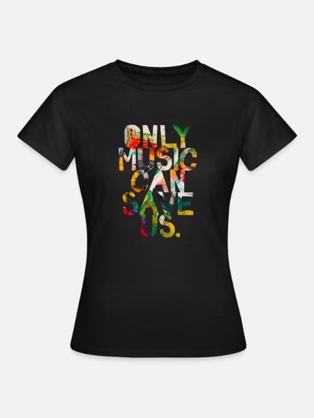 Seule la musique peut nous sauver - T-shirt Femme - noir