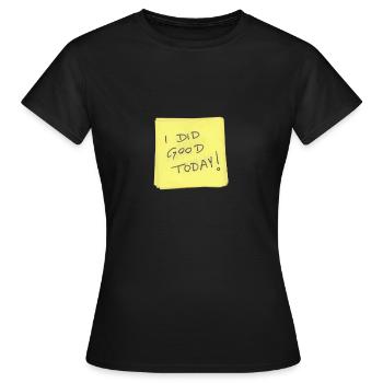 I Did Good Today - Post It Colle - T-shirt Femme - noir - Devant - AI Model Female 172 dark (172cm)