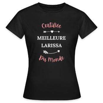 Certifiée meilleure Larissa du monde - T-shirt Femme - noir - Devant - AI Model Female 172 dark (172cm)