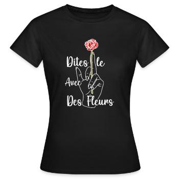 dites le avec des fleurs fuck - humour - T-shirt Femme - noir - Devant - AI Model Female 172 dark (172cm)