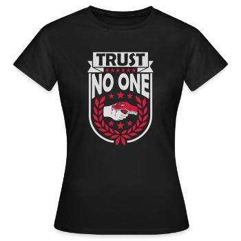 trust no one quote - Women's T-Shirt - black - Front - AI Model Female 172 dark (172cm)