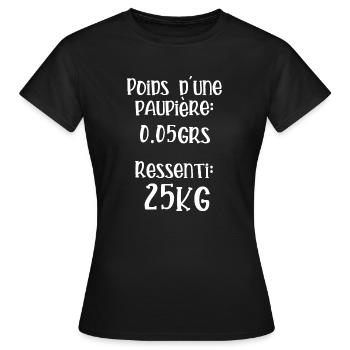 Poids d une paupière - T-shirt Femme - noir - Devant - AI Model Female 172 dark (172cm)