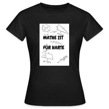 MATHE IST FÜR HARTE - Frauen T-Shirt - Schwarz - Vorne - AI Model Female 172 dark (172cm)