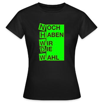 Noch haben wir die Wahl - Frauen T-Shirt - Schwarz - Vorne - AI Model Female 172 dark (172cm)