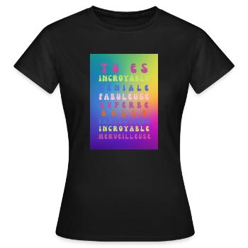 tu es incroyable - T-shirt Femme - noir - Devant - AI Model Female 172 dark (172cm)