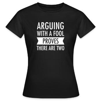 Se disputer avec un imbécile prouve qu'il y en a deux - T-shirt Femme - noir - Devant - AI Model Female 172 dark (172cm)