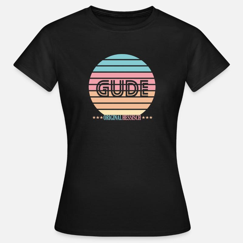 Gude Original Hessisch dans le sunset-look dialecte - T-shirt Femme - noir