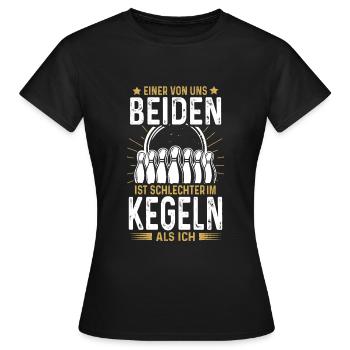 Kegel Einer von Uns ist Schlechter im Kegeln - Frauen T-Shirt - Schwarz - Vorne - AI Model Female 172 dark (172cm)