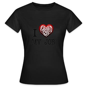 i love my job - T-shirt Femme - noir - Devant - AI Model Female 172 dark (172cm)