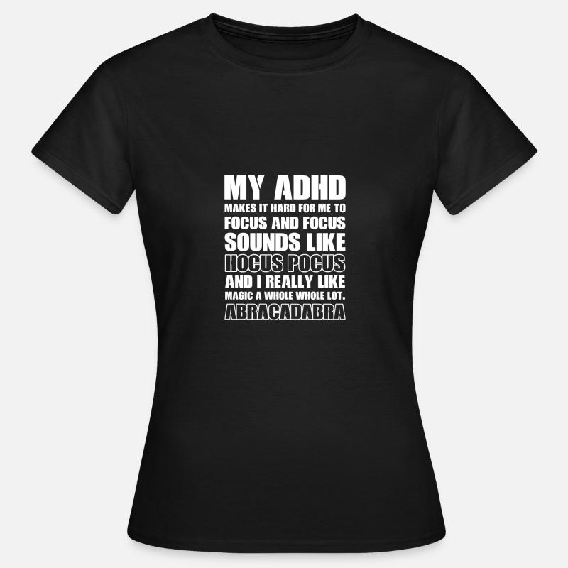 Focus magie hyperactive et cadeau cool - T-shirt Femme - noir