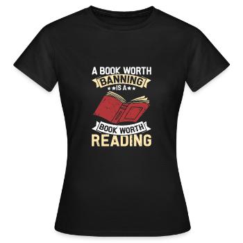 Ein Buch, das es wert ist, verboten zu werden, ist - Frauen T-Shirt - Schwarz - Vorne - AI Model Female 172 dark (172cm)