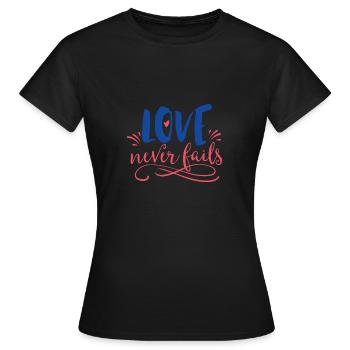 LOVE NEVER FAILS - Frauen T-Shirt - Schwarz - Vorne - AI Model Female 172 dark (172cm)