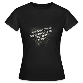 Resolution is it, not thirty funny happy - Women's T-Shirt - black - Front - AI Model Female 172 dark (172cm)
