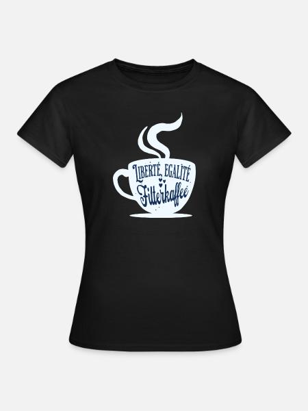 Kaffeetasse für Kaffeefans - Frauen T-Shirt - Schwarz