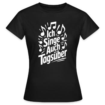 Ich singe auch tagsüber Chor Sänger Humor Gesang - Frauen T-Shirt - Schwarz - Vorne - AI Model Female 172 dark (172cm)