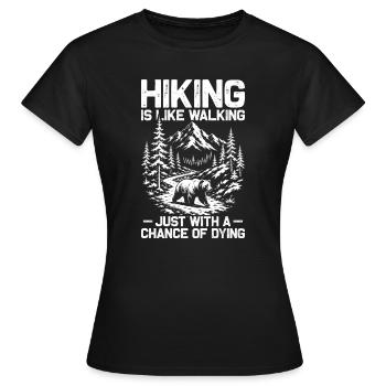 Hiking is like walking Wandern Berge Bergsteigen - Frauen T-Shirt - Schwarz - Vorne - AI Model Female 172 dark (172cm)