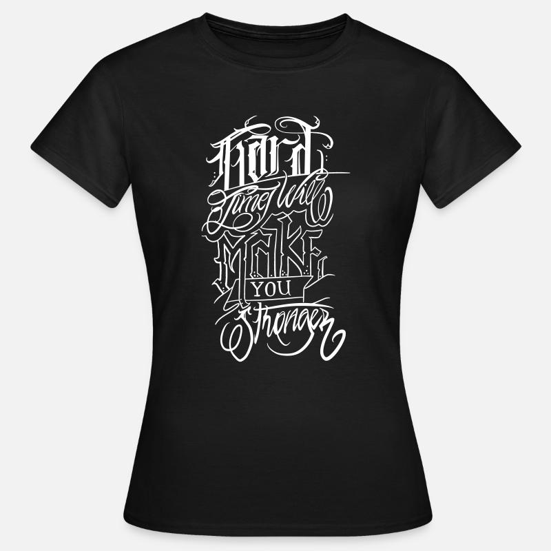 Les temps difficiles vous rendent plus fort - White Vector - T-shirt Femme - noir