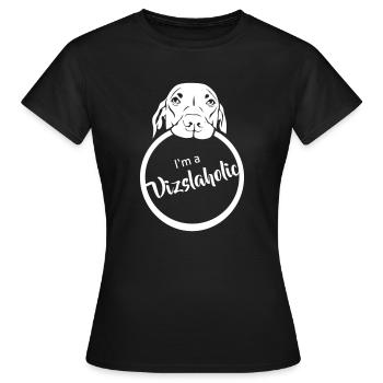I'm a Vizslaholic - Magyar Vizsla - Frauen T-Shirt - Schwarz - Vorne - AI Model Female 172 dark (172cm)