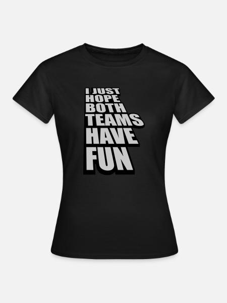 Both Teams Have Fun - Frauen T-Shirt - Schwarz