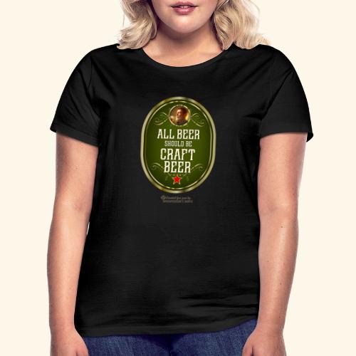 Craft Beer T-Shirt Design mit witzigem Spruch - Frauen T-Shirt
