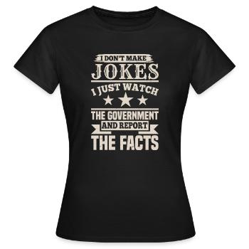 BLAGUES JE VIENS DE REGARDER LE GOUVERNEMENT ET DE SIGNALER LE - T-shirt Femme - noir - Devant - AI Model Female 172 dark (172cm)