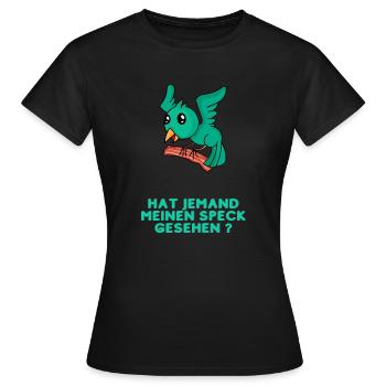 Hat jemand meinen Speck gesehen? - Frauen T-Shirt - Schwarz - Vorne - AI Model Female 172 dark (172cm)