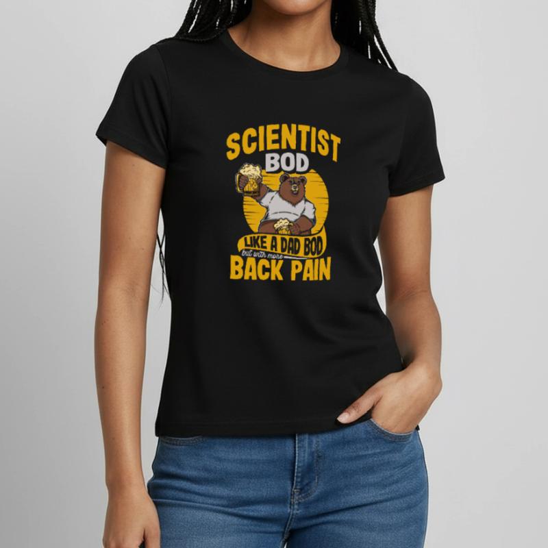 Scientist Bod Like A Dad Bod Funny Physics Frauen T-Shirt
