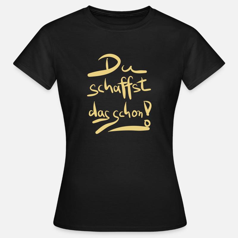 Du schaffst das schon! - Frauen T-Shirt - Schwarz