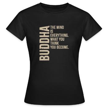 Buddha - What you think you become - Women's T-Shirt - black - Front - AI Model Female 172 dark (172cm)