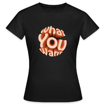 Ce que vous voulez dans la sphère 3D - T-shirt Femme - noir - Devant - AI Model Female 172 dark (172cm)