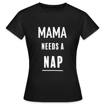 Maman a besoin d’une sieste - T-shirt Femme - noir - Devant - AI Model Female 172 dark (172cm)