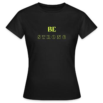 Be Strong 5 - T-shirt Femme - noir - Devant - AI Model Female 172 dark (172cm)